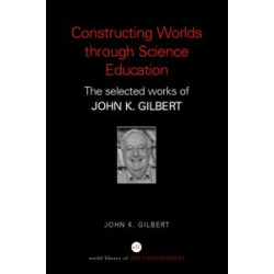 Constructing Worlds through Science Education Constructing Worlds through Science Education