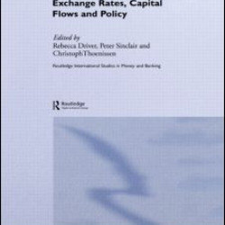 Exchange Rates, Capital Flows and Policy