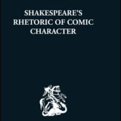 Shakespeare's Rhetoric of Comic Character