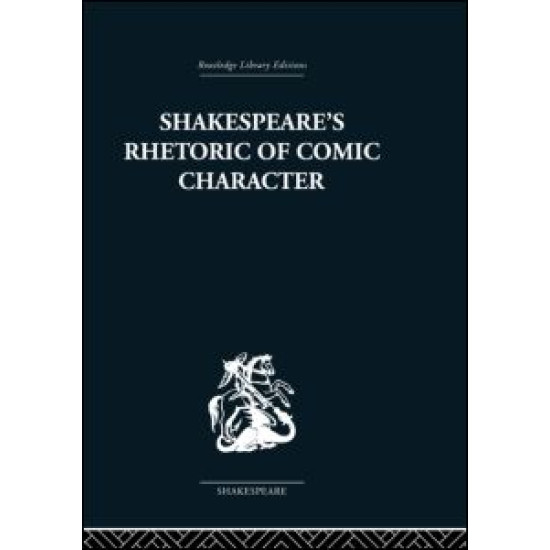Shakespeare's Rhetoric of Comic Character