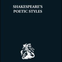 Shakespeare's Poetic Styles
