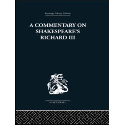Commentary on Shakespeare's Richard III Commentary on Shakespeare's Richard III