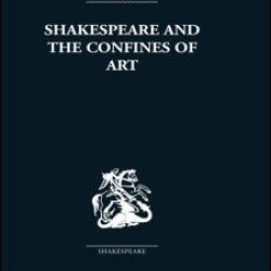 Shakespeare and the Confines of Art