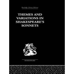 Themes and Variations in Shakespeare's Sonnets Themes and Variations in Shakespeare's Sonnets