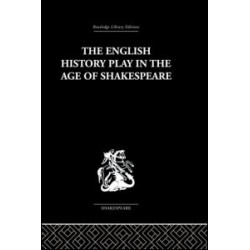 The English History Play in the age of Shakespeare