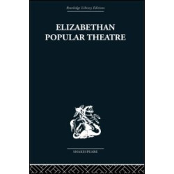 Elizabethan Popular Theatre Elizabethan Popular Theatre