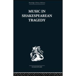 Music in Shakespearean Tragedy
