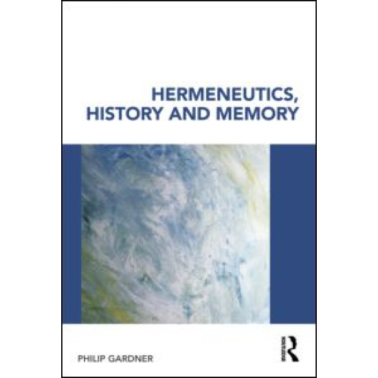 Hermeneutics, History and Memory
