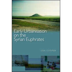 Early Urbanism on the Syrian Euphrates Early Urbanism on the Syrian Euphrates