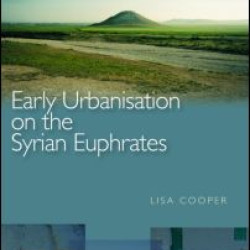 Early Urbanism on the Syrian Euphrates Early Urbanism on the Syrian Euphrates