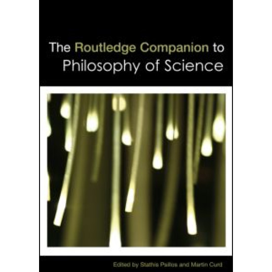 The Routledge Companion to Philosophy of Science