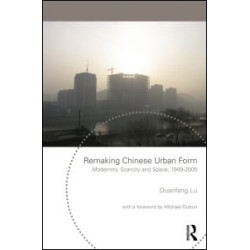 Remaking Chinese Urban Form Remaking Chinese Urban Form