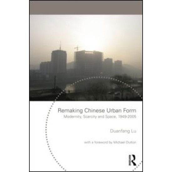 Remaking Chinese Urban Form