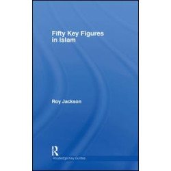 Fifty Key Figures in Islam Fifty Key Figures in Islam