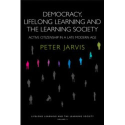 Democracy, Lifelong Learning and the Learning Society Democracy, Lifelong Learning and the Learning Society