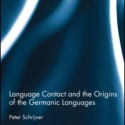 Language Contact and the Origins of the Germanic Languages Language Contact and the Origins of the Germanic Languages