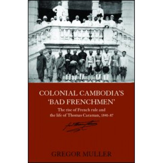 Colonial Cambodia's 'Bad Frenchmen'