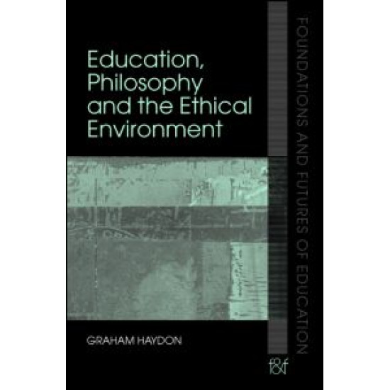 Education, Philosophy and the Ethical Environment