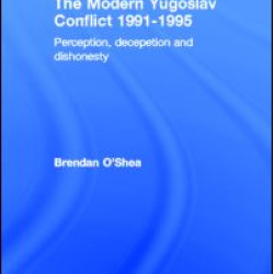 Perception and Reality in the Modern Yugoslav Conflict
