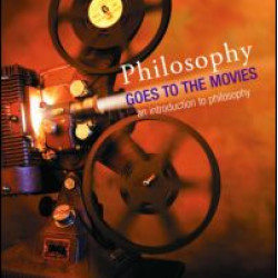 Philosophy Goes to the Movies Philosophy Goes to the Movies