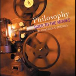 Philosophy Goes to the Movies Philosophy Goes to the Movies