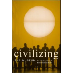 Civilizing the Museum Civilizing the Museum