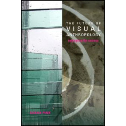The Future of Visual Anthropology The Future of Visual Anthropology