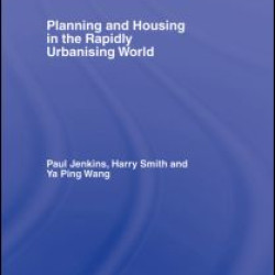 Planning and Housing in the Rapidly Urbanising World Planning and Housing in the Rapidly Urbanising World