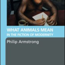 What Animals Mean in the Fiction of Modernity