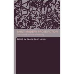 Early Modern Prose Fiction Early Modern Prose Fiction
