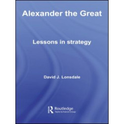 Alexander the Great: Lessons in Strategy