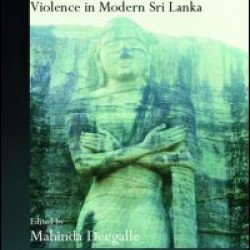 Buddhism, Conflict and Violence in Modern Sri Lanka Buddhism, Conflict and Violence in Modern Sri Lanka
