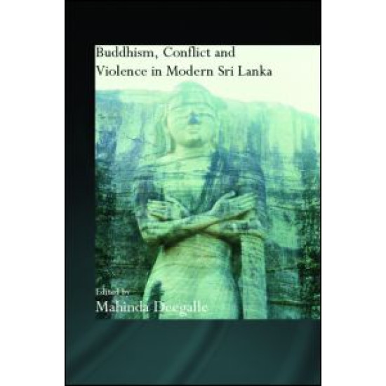 Buddhism, Conflict and Violence in Modern Sri Lanka