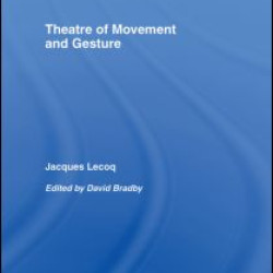 Theatre of Movement and Gesture Theatre of Movement and Gesture