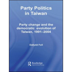 Party Politics in Taiwan Party Politics in Taiwan