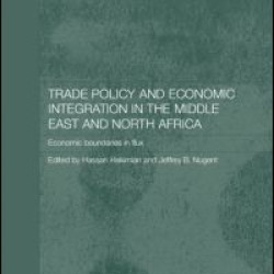 Trade Policy and Economic Integration in the Middle East and North Africa Trade Policy and Economic Integration in the Middle East and North Africa