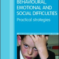 The Effective Teacher's Guide to Behavioural and Emotional Disorders The Effective Teacher's Guide to Behavioural and Emotional Disorders