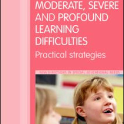 The Effective Teacher's Guide to Moderate, Severe and Profound Learning Difficulties (Cognitive Impairments)