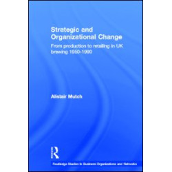 Strategic and Organizational Change Strategic and Organizational Change