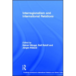 Interregionalism and International Relations Interregionalism and International Relations