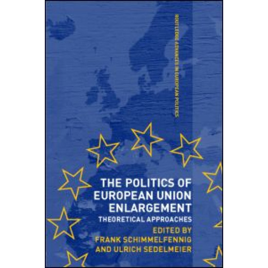 The Politics of European Union Enlargement