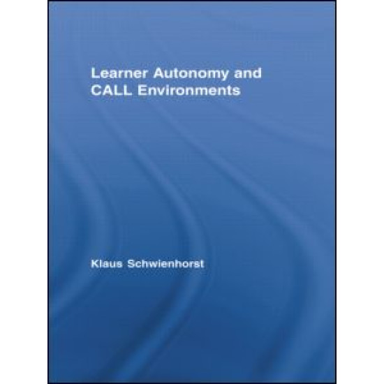 Learner Autonomy and CALL Environments Learner Autonomy and CALL Environments