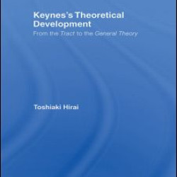 Keynes's Theoretical Development Keynes's Theoretical Development