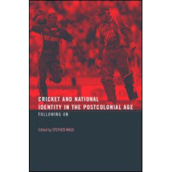 Cricket and National Identity in the Postcolonial Age
