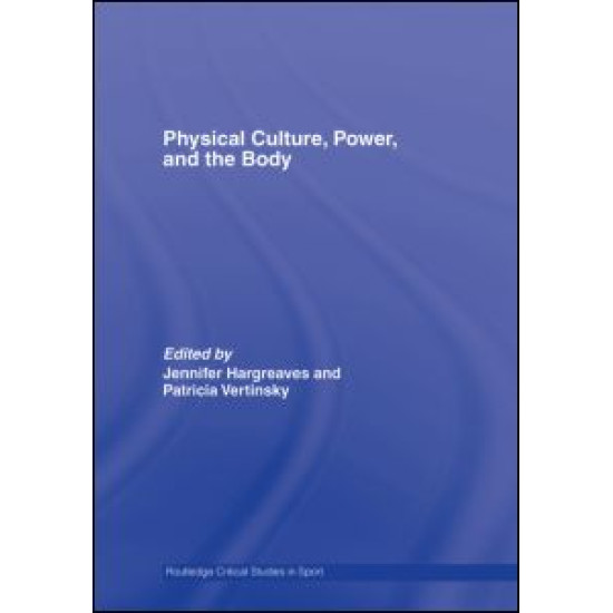 Physical Culture, Power, and the Body
