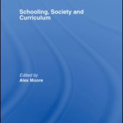 Schooling, Society and Curriculum Schooling, Society and Curriculum