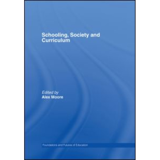 Schooling, Society and Curriculum