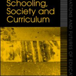 Schooling, Society and Curriculum Schooling, Society and Curriculum