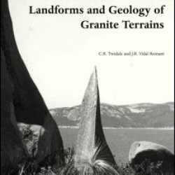 Landforms and Geology of Granite Terrains Landforms and Geology of Granite Terrains