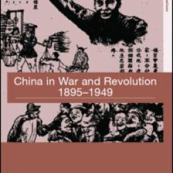 China in War and Revolution, 1895-1949